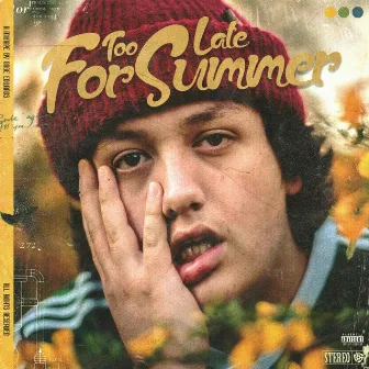 Too Late for Summer by Gage Edwards