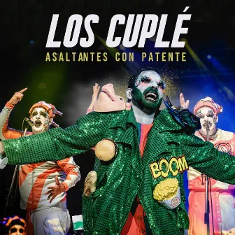 Los Cuplé (En Vivo) by Asaltantes Con Patente