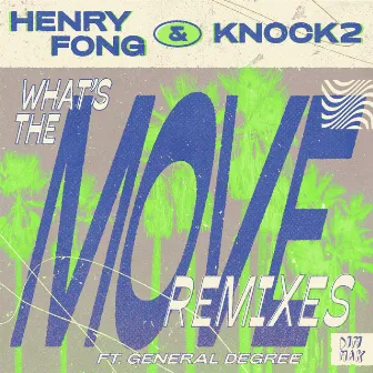 What's the Move (feat. General Degree) [Remixes] by Henry Fong