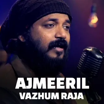 AJMEERIL VAZHUM RAJA by Samad Sulaiman