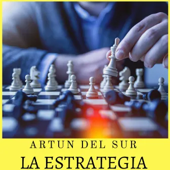 La Estrategia by Artun Del Sur