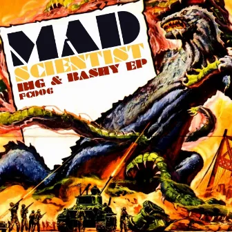 Big & Bashy E.P. by Mad Scientist