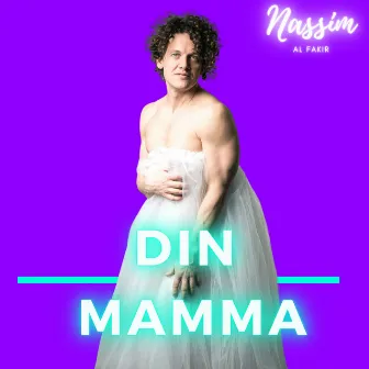 Din mamma by Nassim Al Fakir