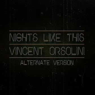 Nights Like This (Alternate) by Vincent Orsolini