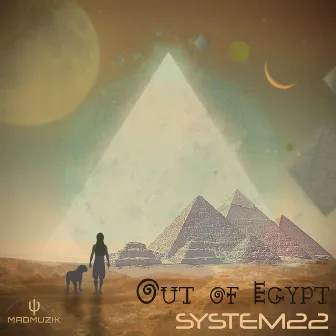 Out of Egypt by System22