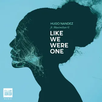 Like We Were One (Extended) by Hugo Nandez