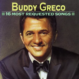 16 Most Requested Songs by Buddy Greco