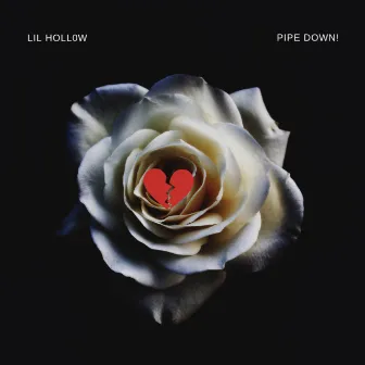 Pipe Down! by Lil Hollow