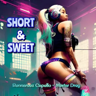 Short & Sweet by Bennareez Capello