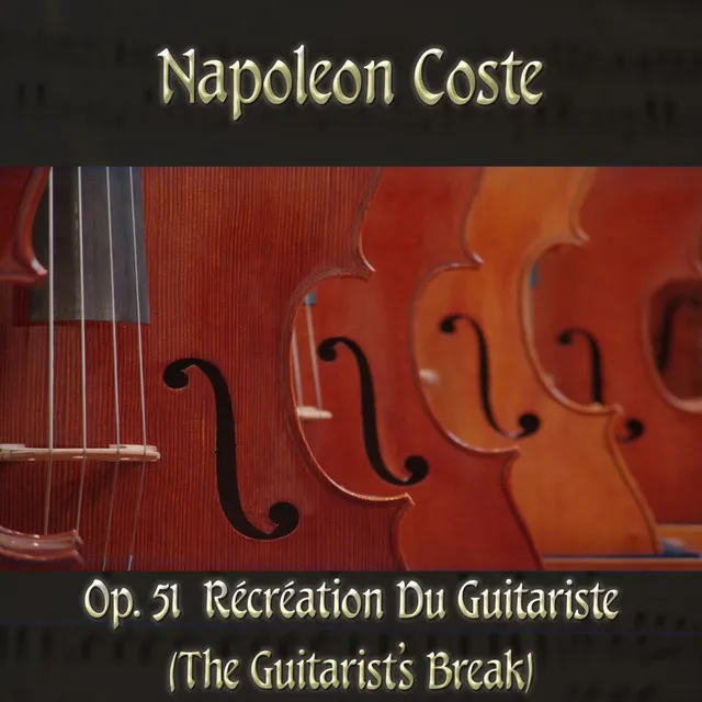 Napoleon Coste: Op. 51 Récréation Du Guitariste (The Guitarist's Break)