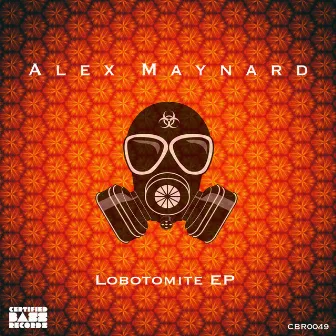 Lobotomite EP by Alex Maynard