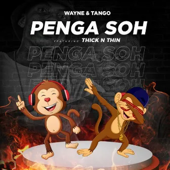 Penga Soh by Wayne & Tango