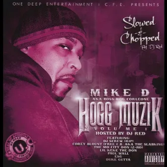 Hogg Muzik Volume 1 (Slowed & Chopped) by Mike D