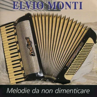 Melodie da non dimenticare by Elvio Monti