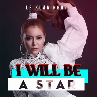 I Will Be A Star by Lê Xuân Nghi