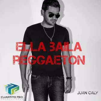 Ella Baila Reggaetón by Juan Caly