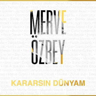 Kararsın Dünyam by Merve Özbey