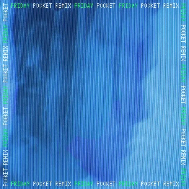 Friday (Pocket Remix)