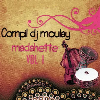 Madahette, Vol. 1 by DJ Moulay