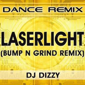 LaserLight (Bump N Grind Remix) by Bump n Grind