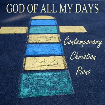 God of All My Days - Contemporary Christian Piano by Instrumental Christian Songs, Christian Piano Music