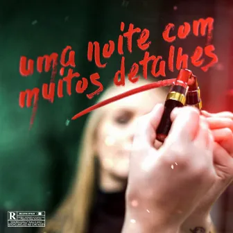 Uma Noite Com Muitos Detalhes by bentz.og