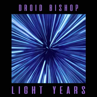 Light Years by Droid Bishop