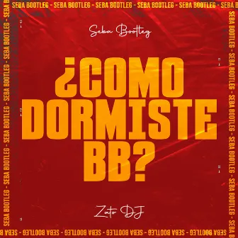 Como Dormiste Bb? by Zato DJ