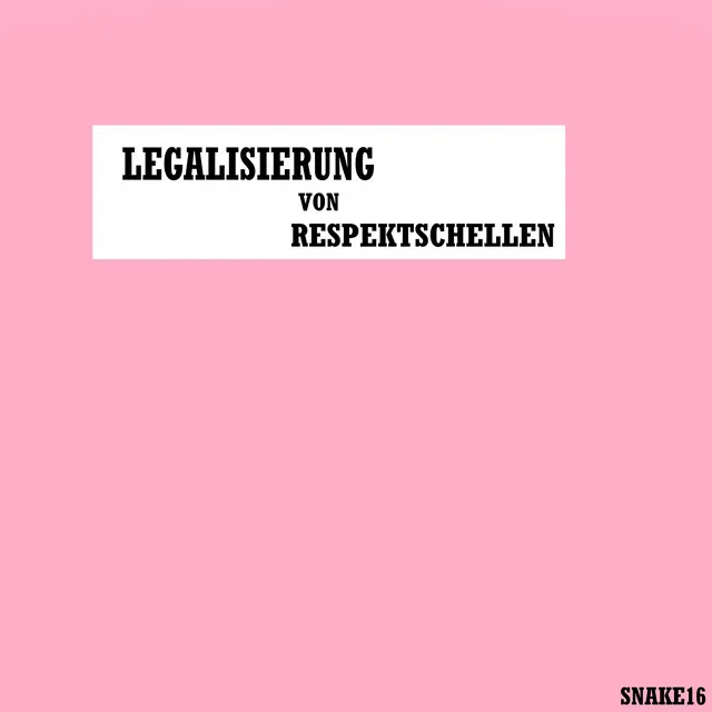 LEGALISIERUNG VON RESPEKTSCHELLEN (mit Wap Part)