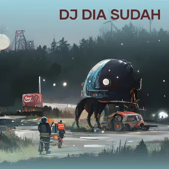 Dj Dia Sudah by Anto Aone