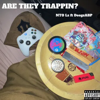 Are They Trappin? by NTO Lz