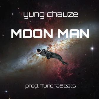 Moon Man by Yung Chauze