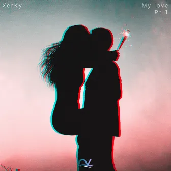 My lòve, Pt.1 by XerKy