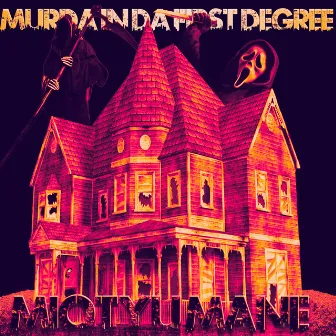 MURDA IN DA FIRST DEGREE by Unknown Artist