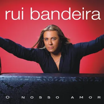 O nosso amor by Rui Bandeira