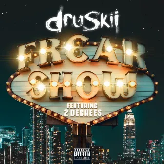 FREAK SHOW by Druskii