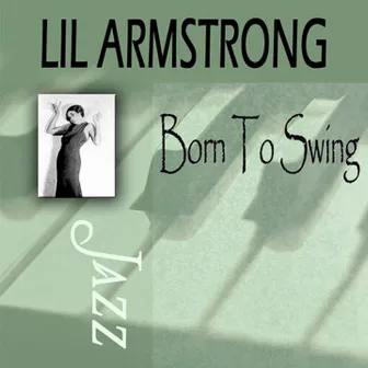 Born to Swing by Lil Armstrong