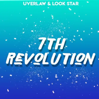 7th Revolution by LOOK Star