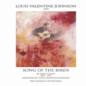 Song of the Birds (Arr. for Solo Guitar) by Louis Valentine Johnson