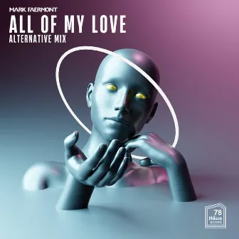 All Of My Love by Mark Faermont