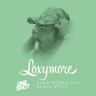 Black Style - Loxymore One Shot by Shan Rodriguez