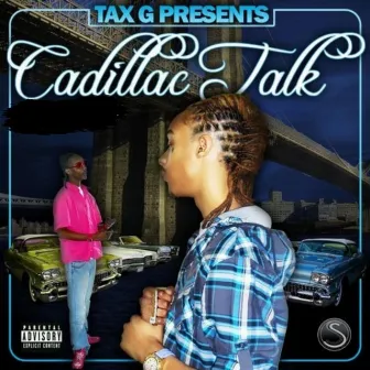 Cadillac Talk by Tax G