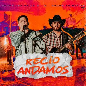 Recio Andamos by Grupo Primitivo