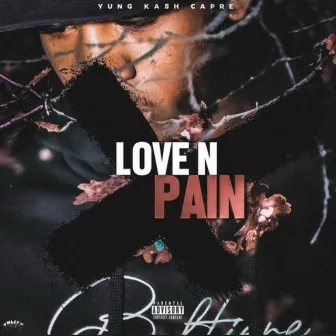 Love n Pain by Yung Kash Capre