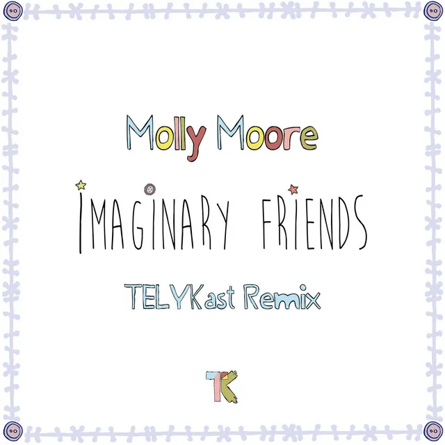 Imaginary Friends - TELYKast Remix