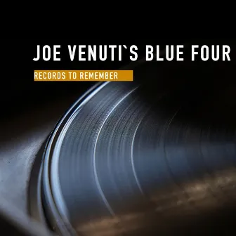 Records To Remember by Joe Venuti's Blue Four