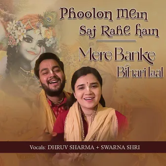 Phoolon Mein Saj Rahe Hain (Mere Banke Bihari Laal) by Dhruv Sharma