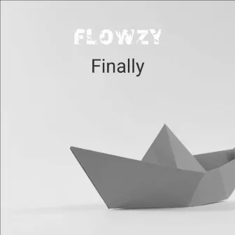 Finally by Flowzy