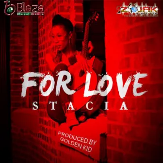 For Love by Stacia