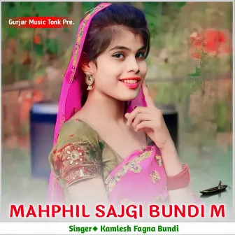 MAHPHIL SAJGI BUNDI M by Kamlesh Fagna